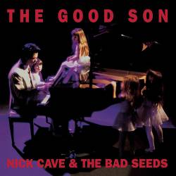 Nick Cave And The Bad Seeds : The Good Son